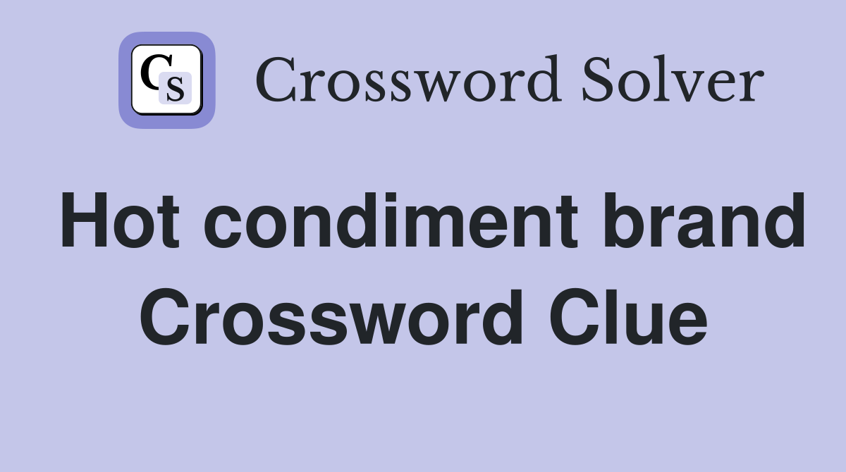 Hot condiment brand Crossword Clue