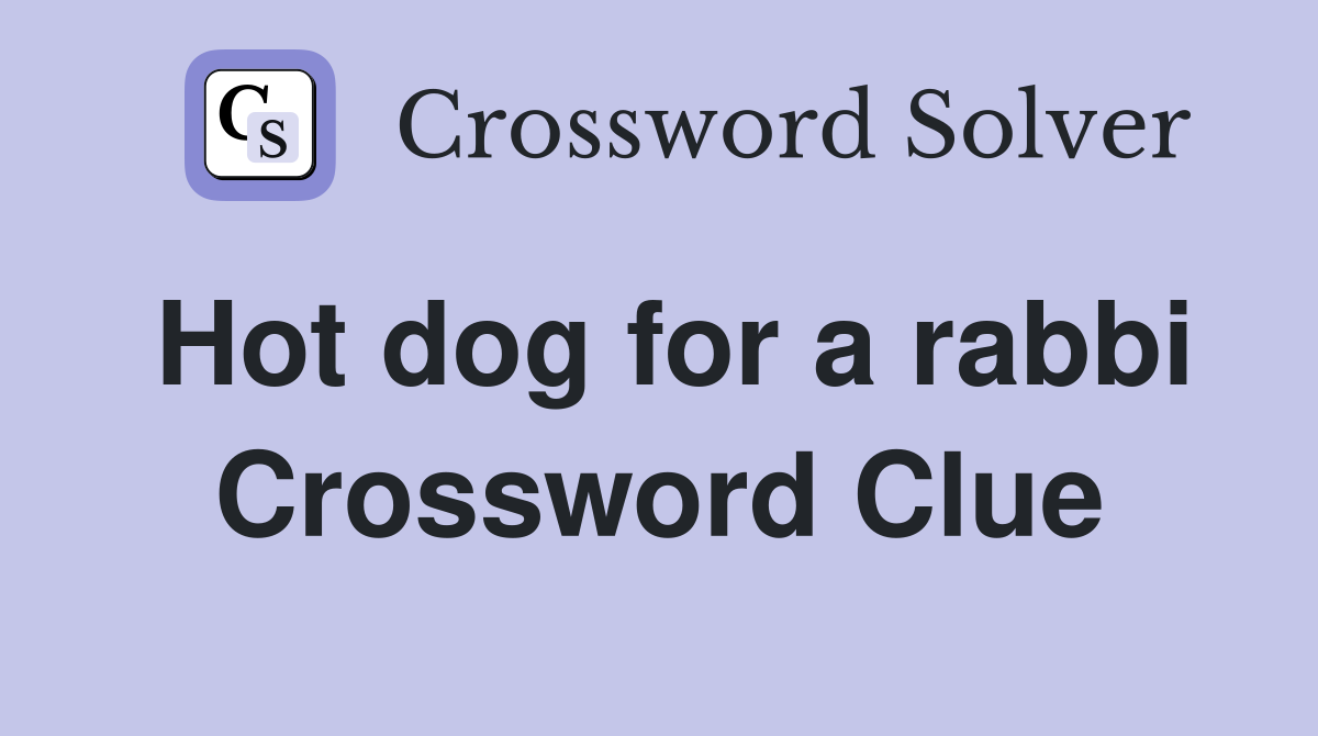 Hot dog for a rabbi Crossword Clue