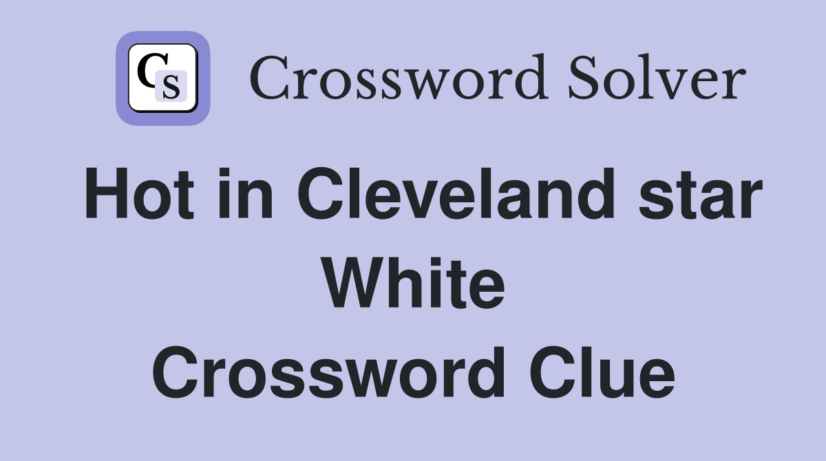 Hot in Cleveland star White Crossword Clue