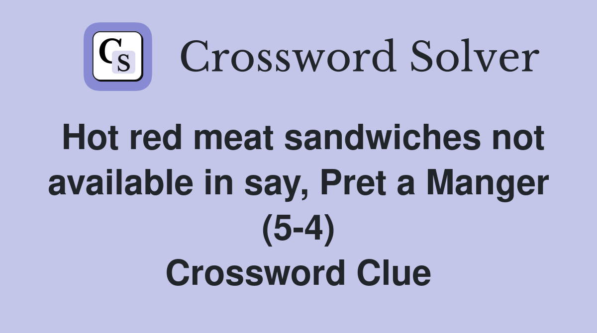 Hot red meat sandwiches not available in say Pret a Manger (5 4