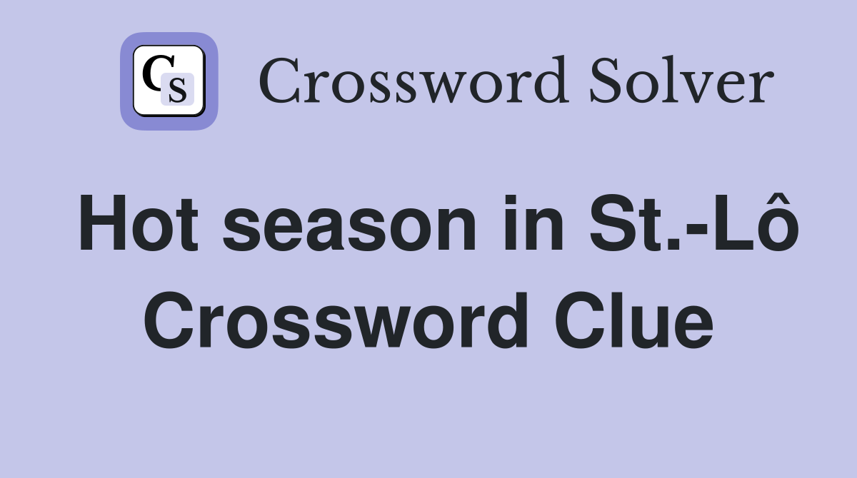 Hot season in St.-Lô Crossword Clue