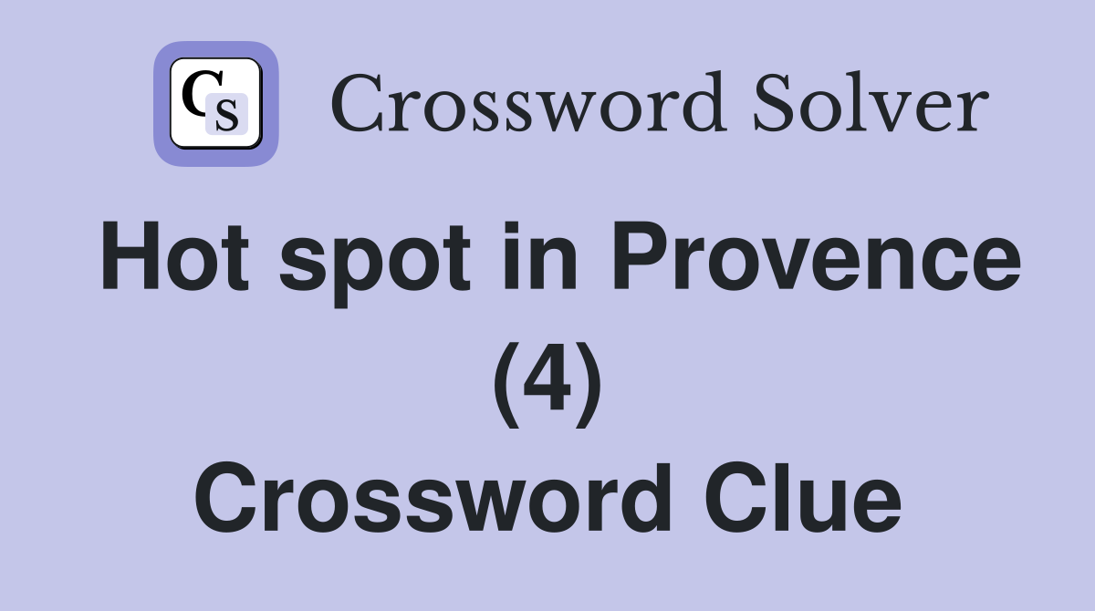 Hot spot in Provence (4) Crossword Clue
