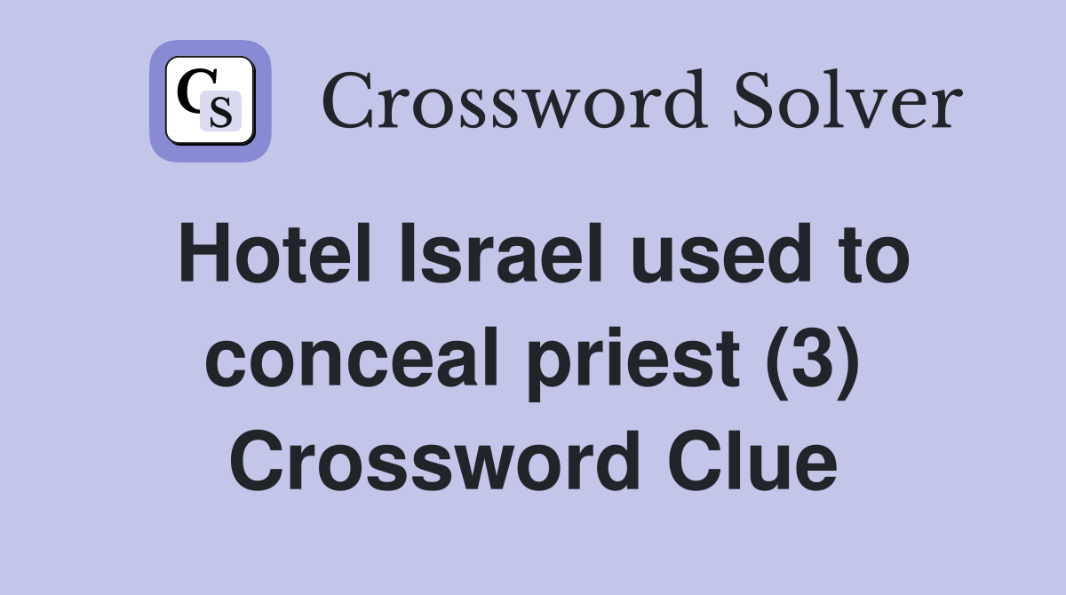 Hotel Israel used to conceal priest (3) Crossword Clue