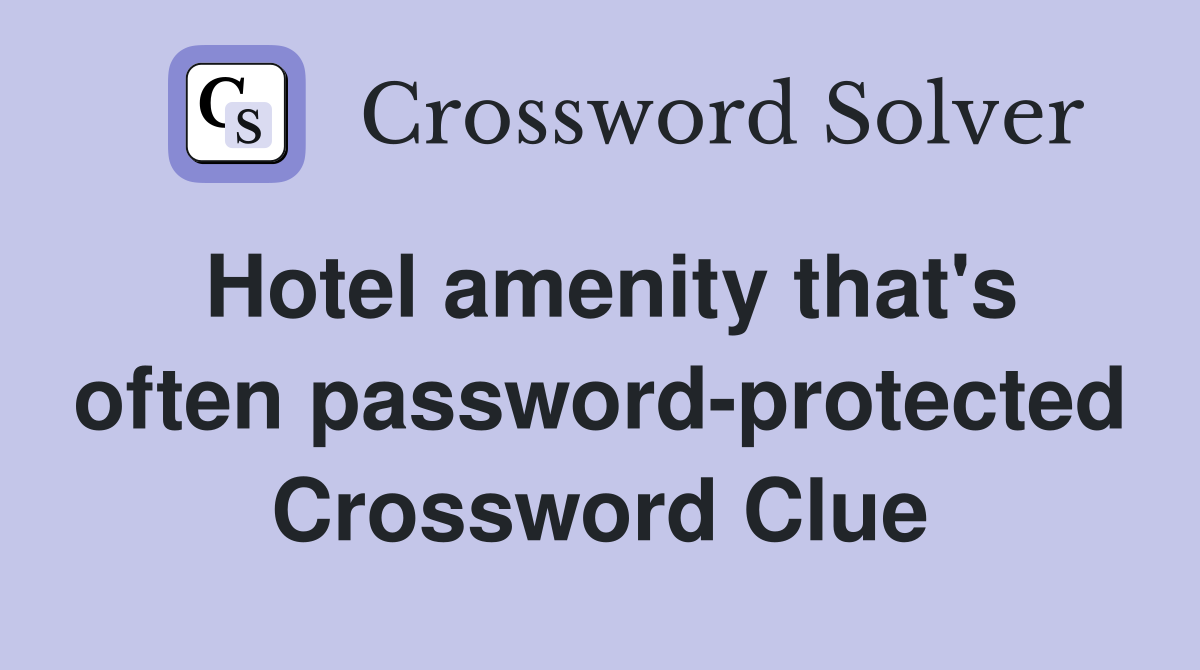 Hotel amenity that's often password-protected Crossword Clue