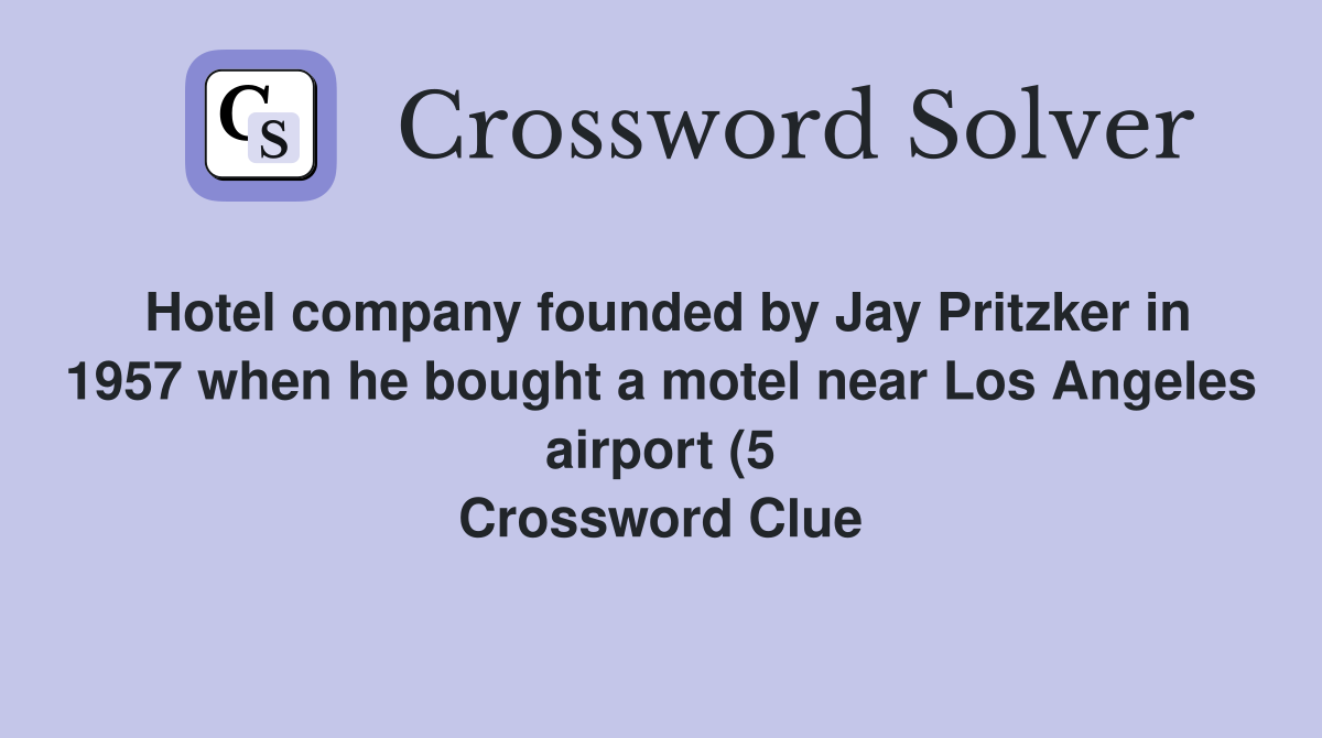 Hotel company founded by Jay Pritzker in 1957 when he bought a motel Hotel company founded by Jay Pritzker in 1957 when he bought a motel