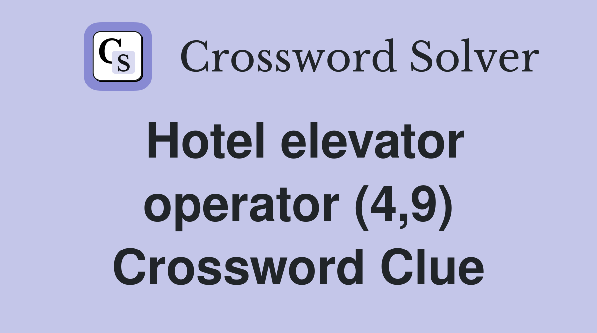 Hotel elevator operator (4,9) Crossword Clue