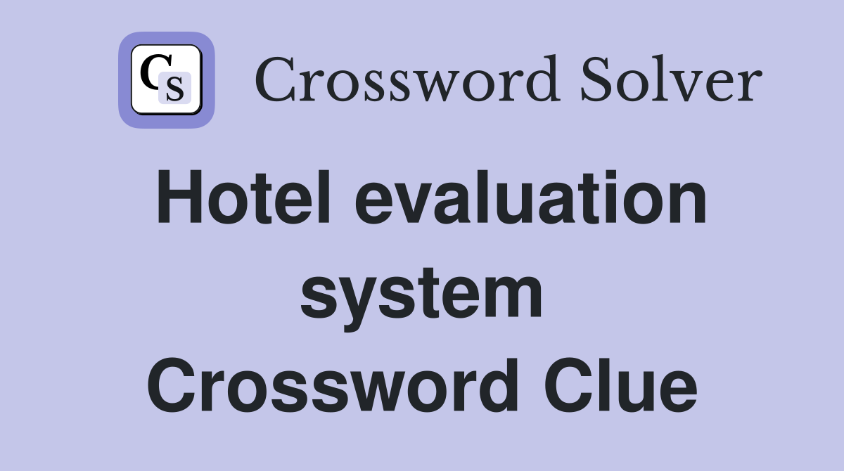 Hotel evaluation system Crossword Clue