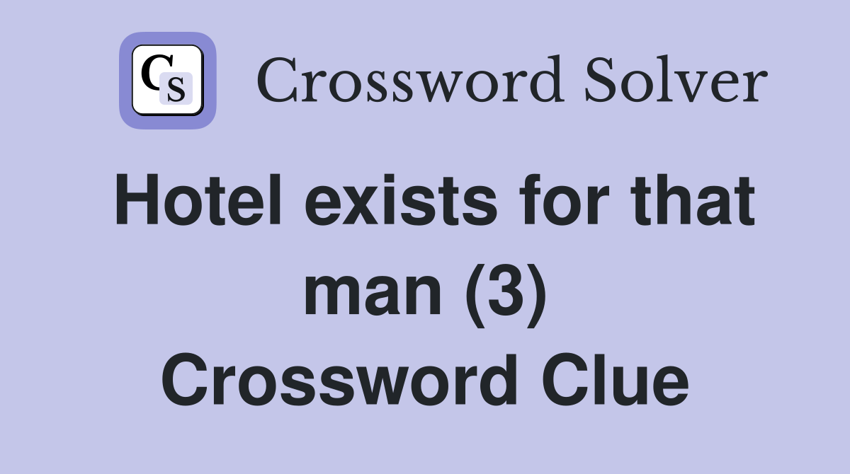 Hotel exists for that man (3) Crossword Clue