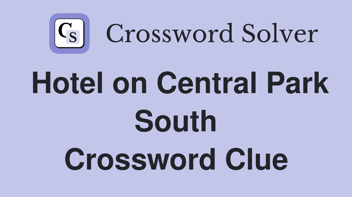 Hotel on Central Park South Crossword Clue