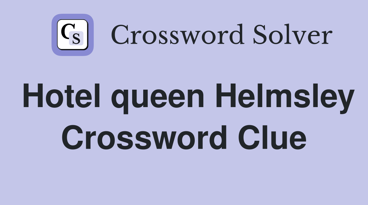 Hotel queen Helmsley Crossword Clue