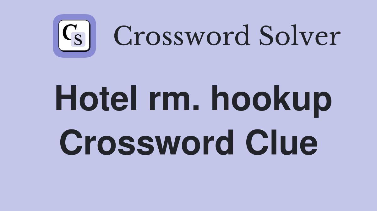 Hotel rm. hookup Crossword Clue