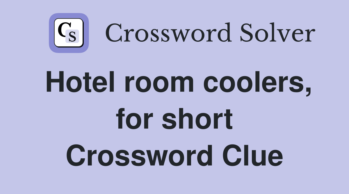 Hotel room coolers, for short Crossword Clue