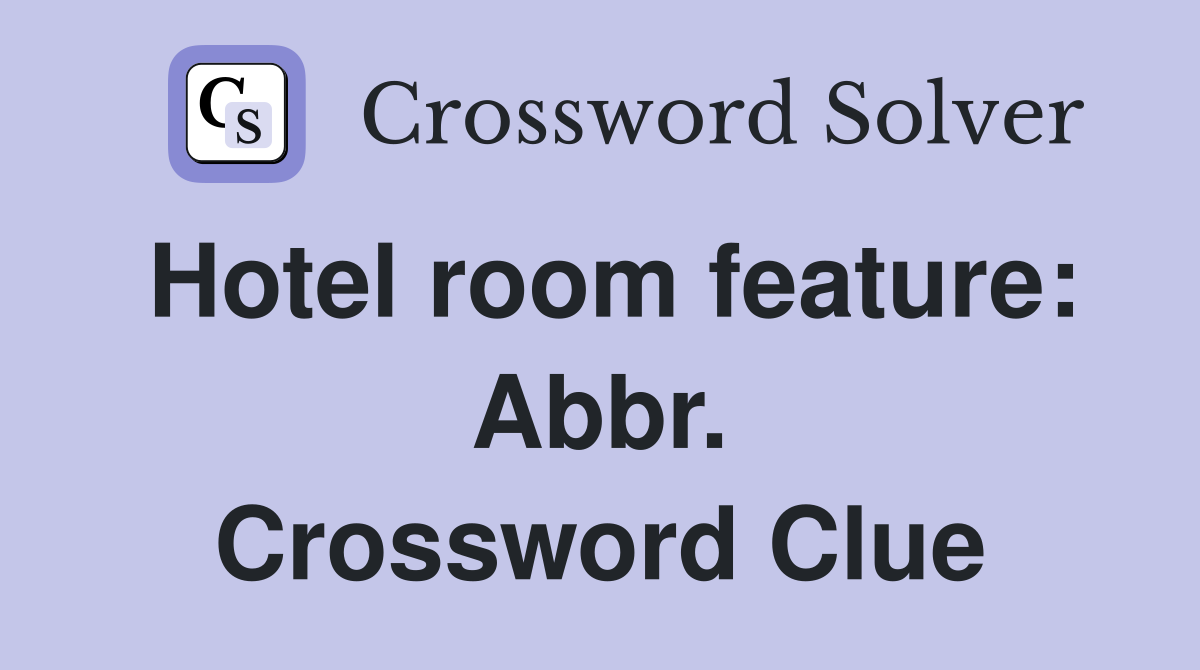 Hotel room feature: Abbr. Crossword Clue