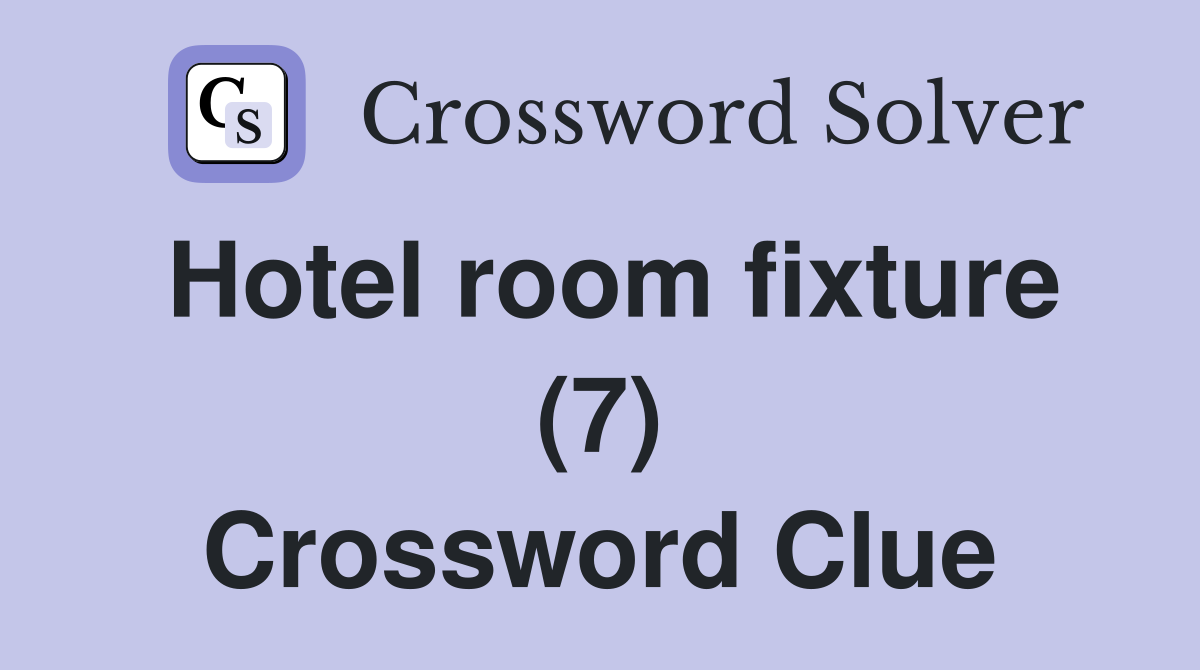 Hotel room fixture (7) Crossword Clue