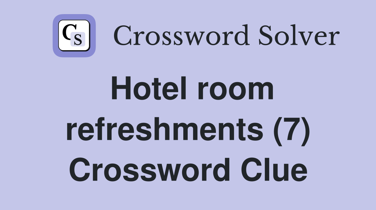 Hotel room refreshments (7) Crossword Clue