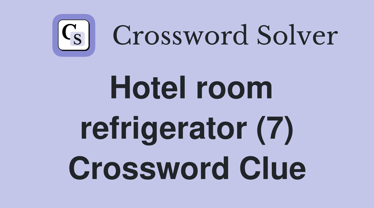 Hotel room refrigerator (7) Crossword Clue