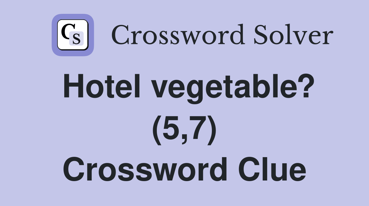 Hotel vegetable? (5,7) Crossword Clue