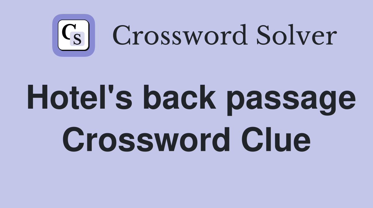 Hotel's back passage Crossword Clue