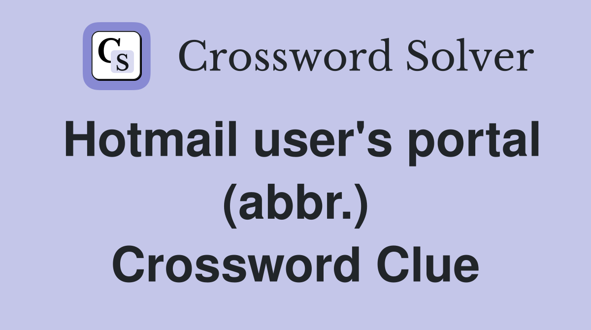 Hotmail user's portal (abbr.) Crossword Clue