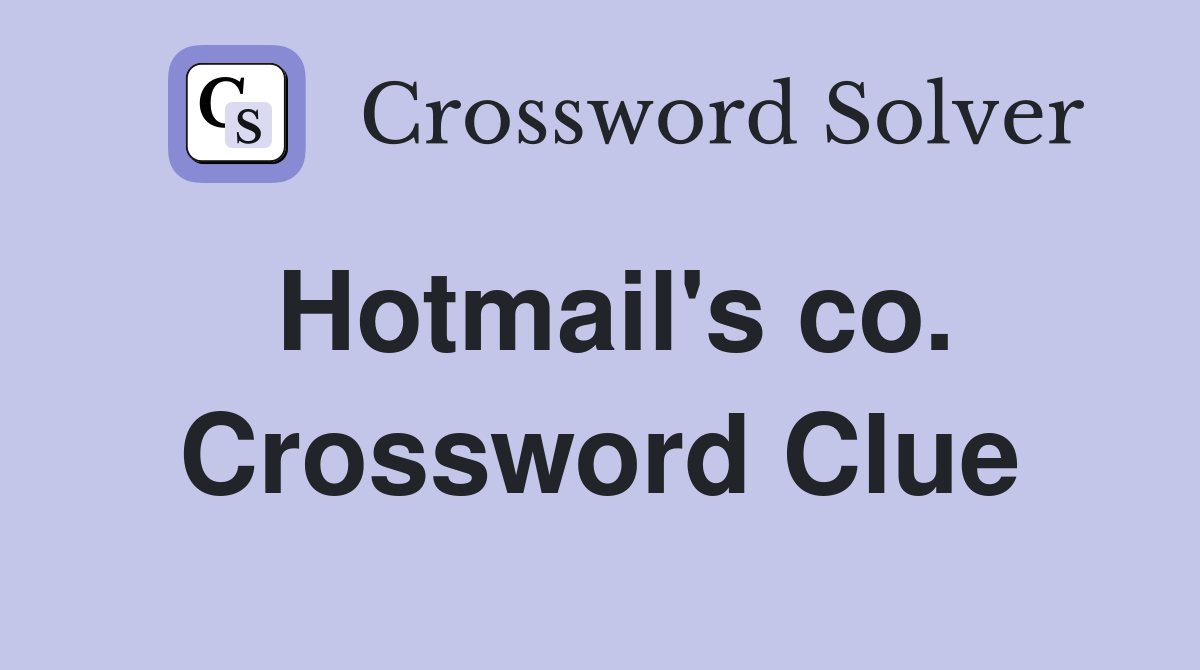Hotmail's co. Crossword Clue