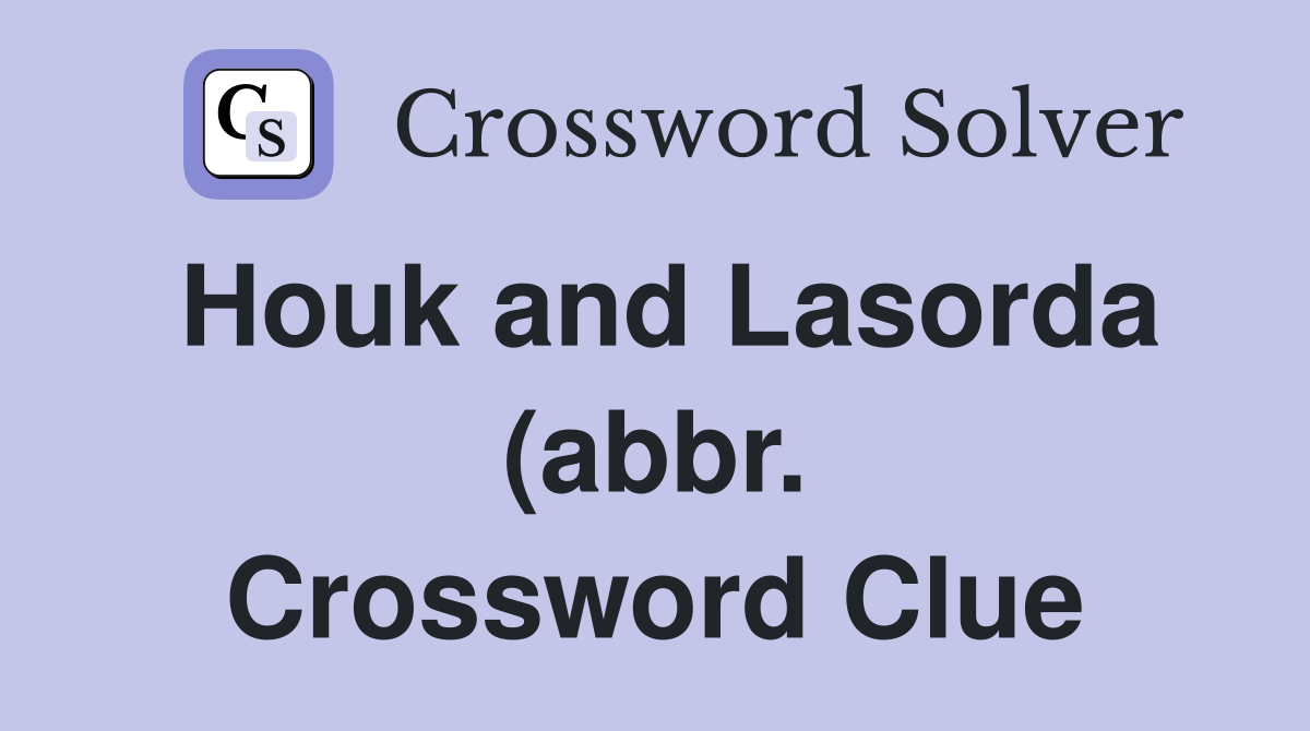 Houk and Lasorda (abbr ) Crossword Clue Answers Crossword Solver Houk and Lasorda (abbr ) Crossword Clue Answers Crossword Solver