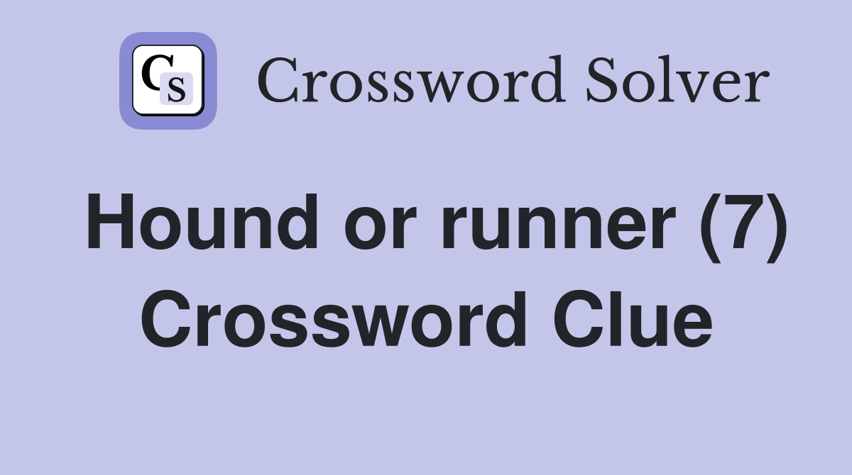 Hound or runner (7) Crossword Clue