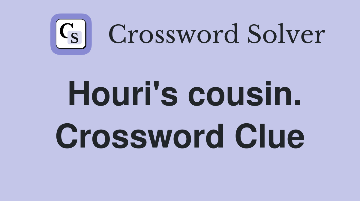 Houri's cousin. Crossword Clue