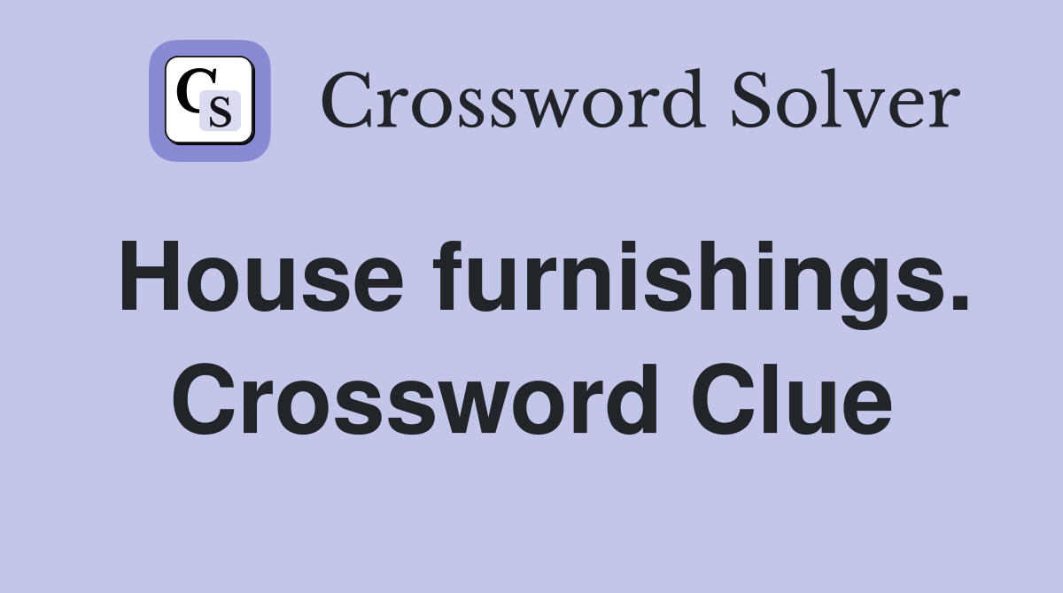 House furnishings. Crossword Clue