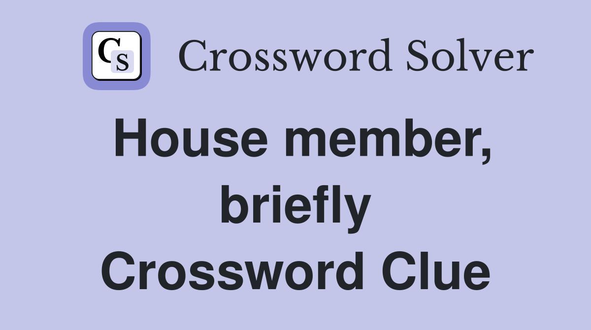 House member, briefly Crossword Clue