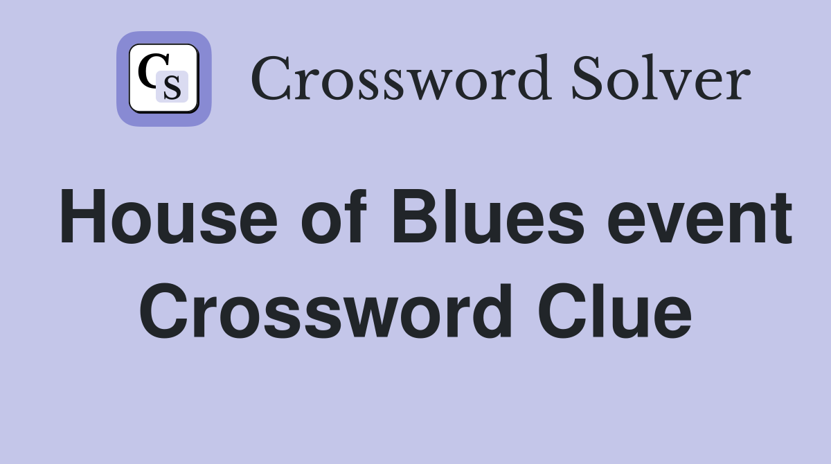 House of Blues event Crossword Clue