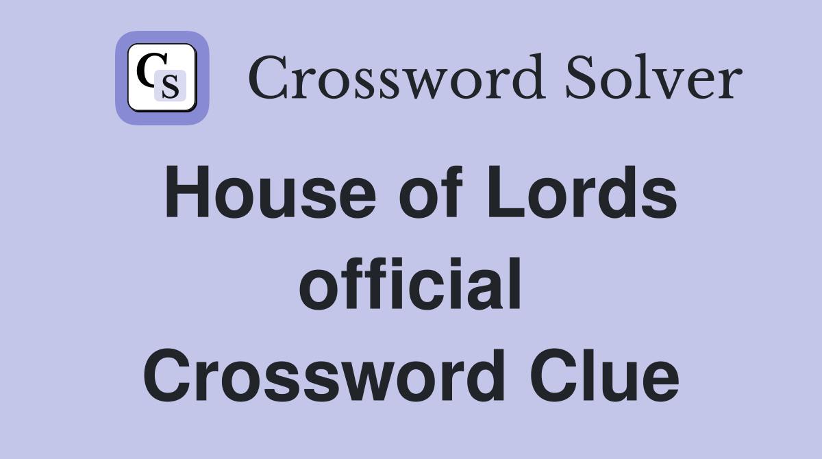 House of Lords official Crossword Clue