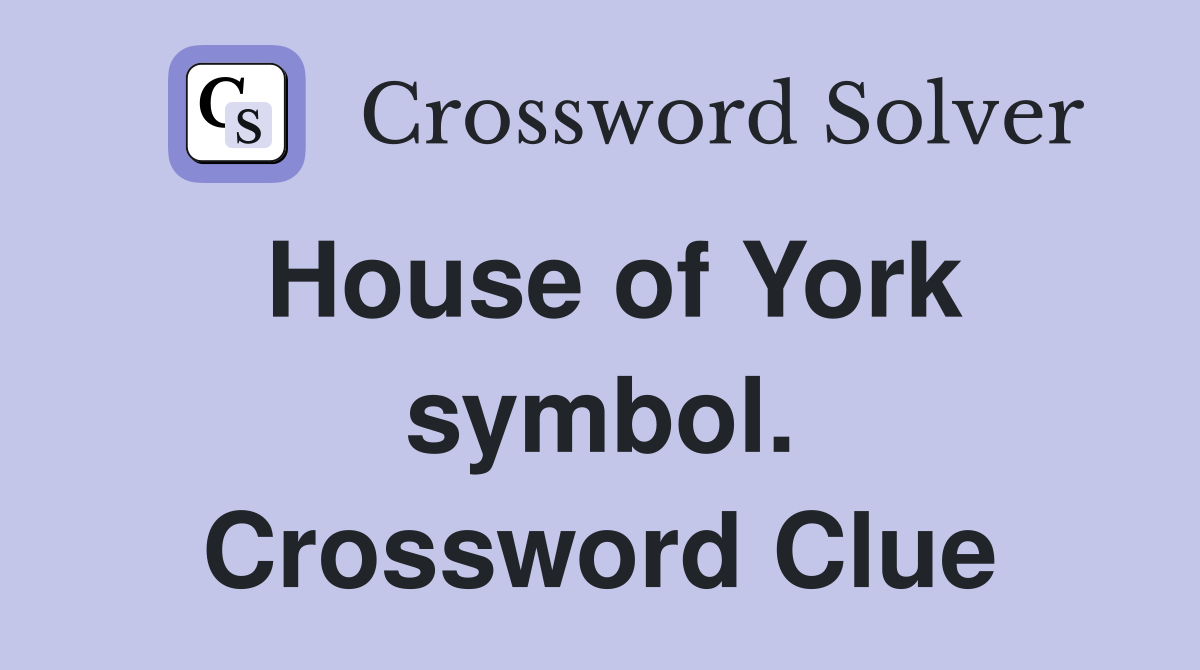House of York symbol. Crossword Clue