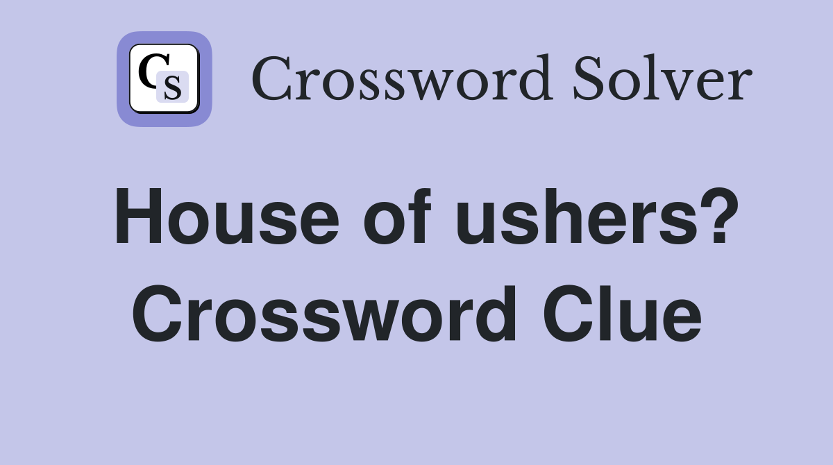 House of ushers? Crossword Clue