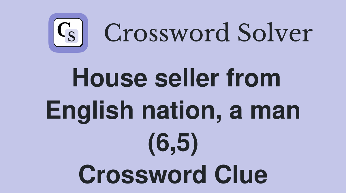 House seller from English nation, a man (6,5) Crossword Clue