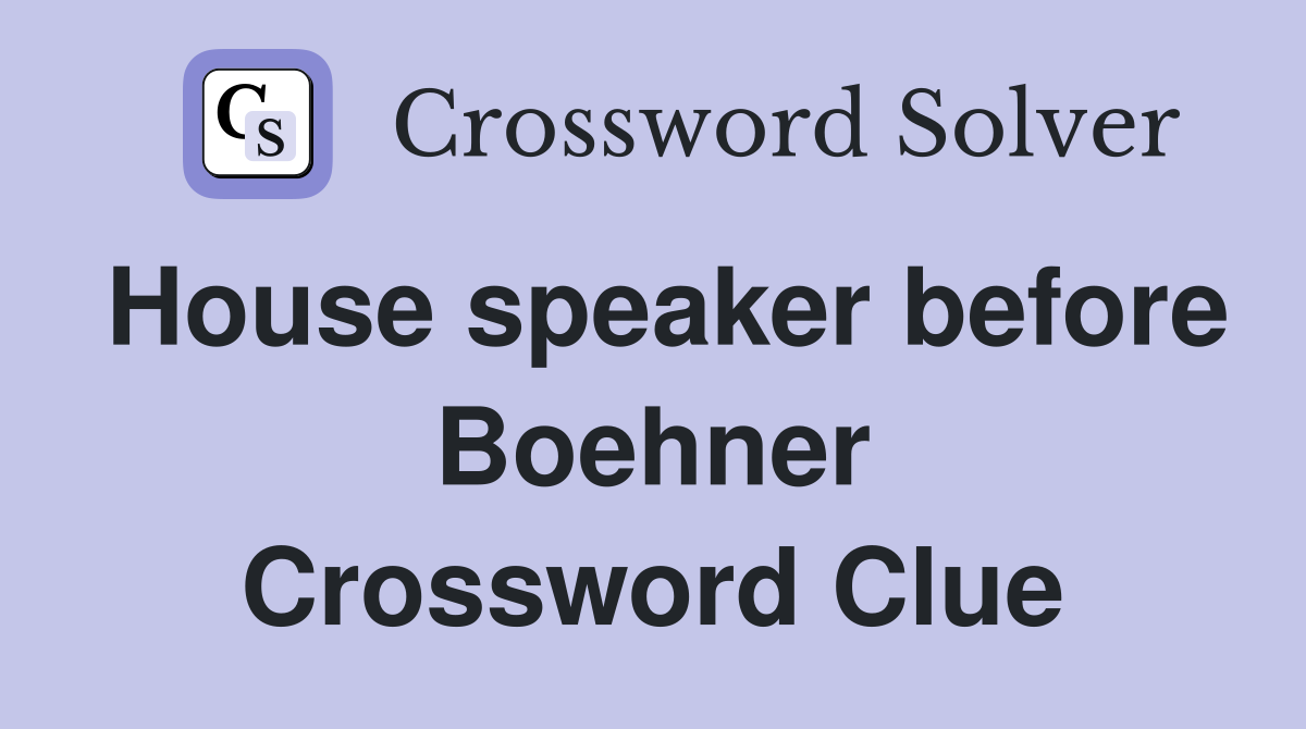 House speaker before Boehner Crossword Clue