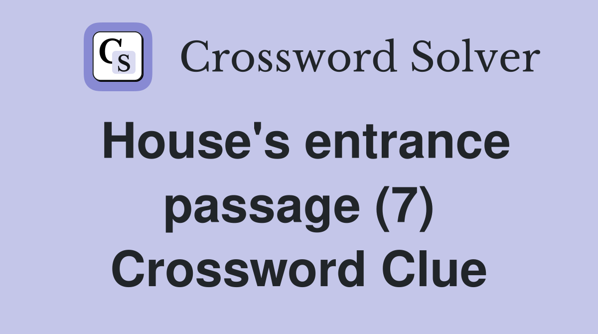 House's entrance passage (7) Crossword Clue
