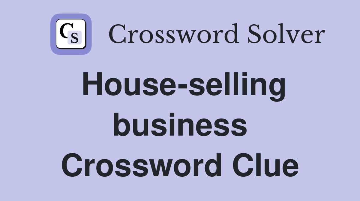House-selling business Crossword Clue