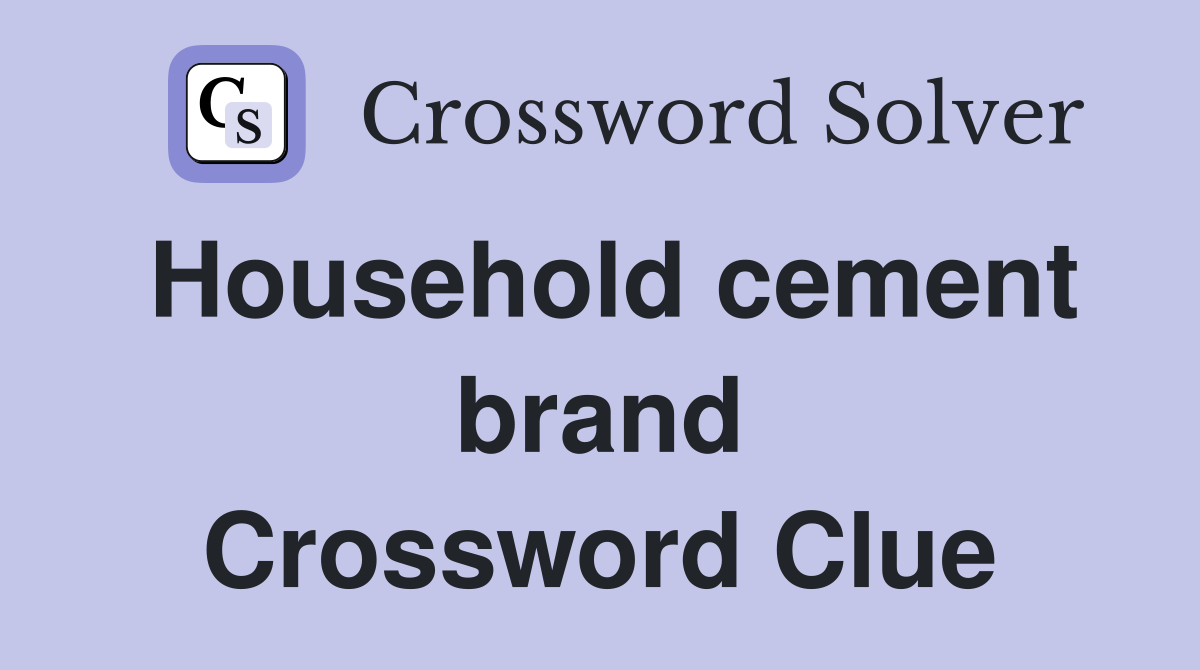 Household cement brand Crossword Clue