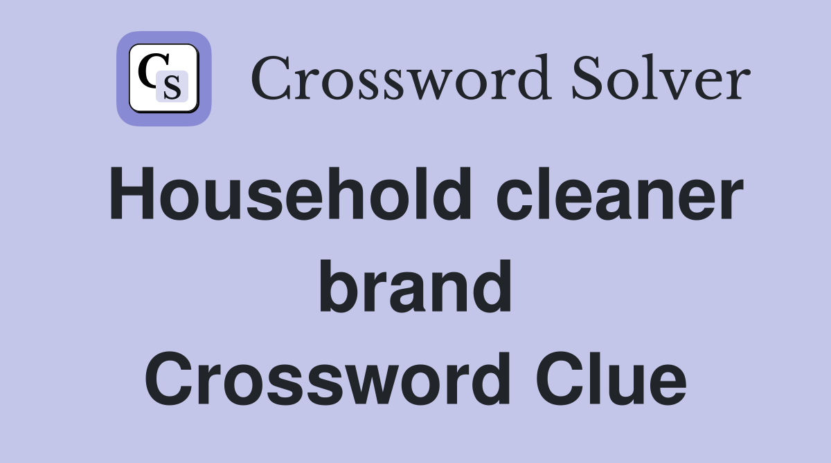 Household cleaner brand Crossword Clue