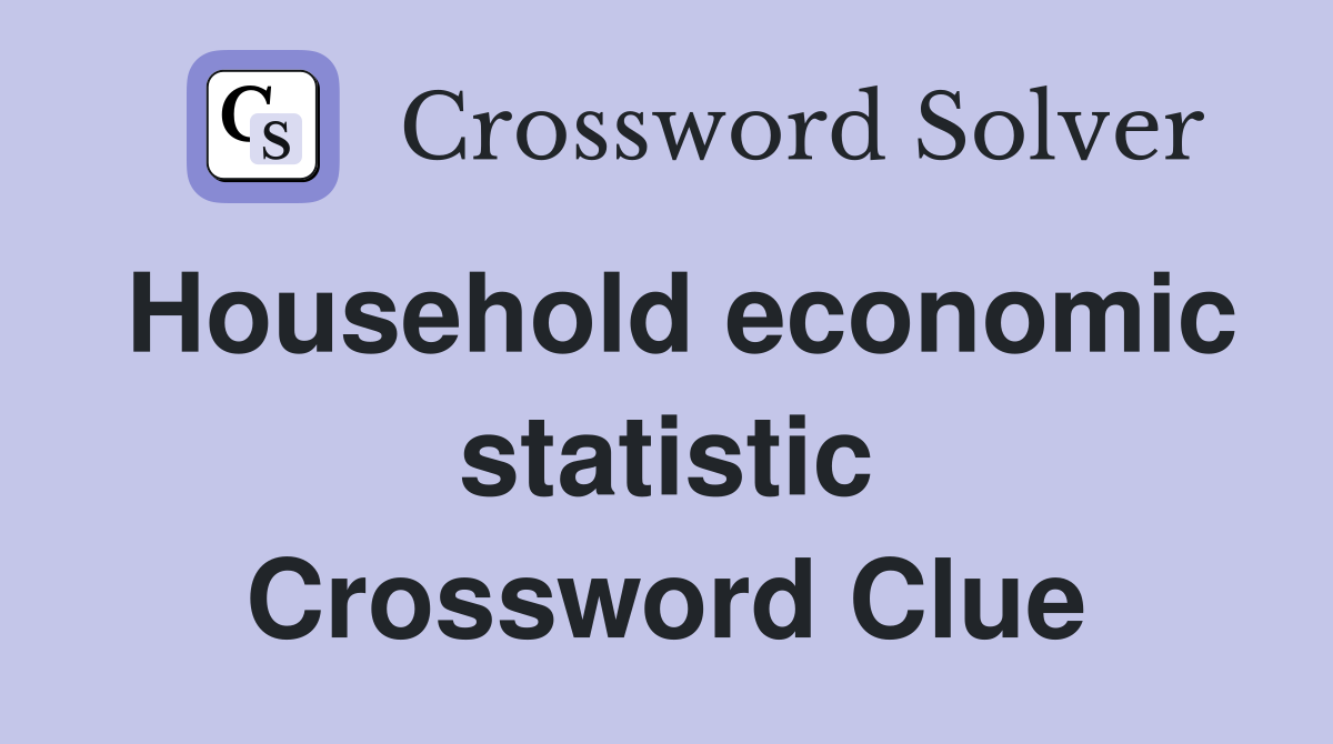 Household economic statistic Crossword Clue