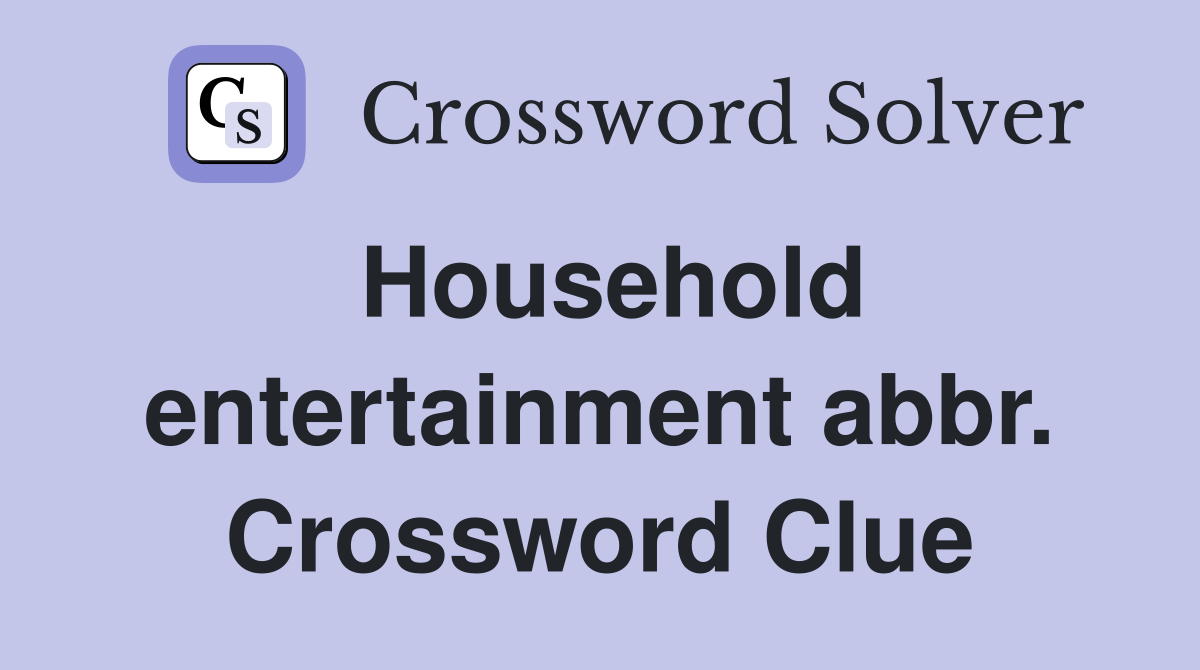 Household entertainment abbr. Crossword Clue