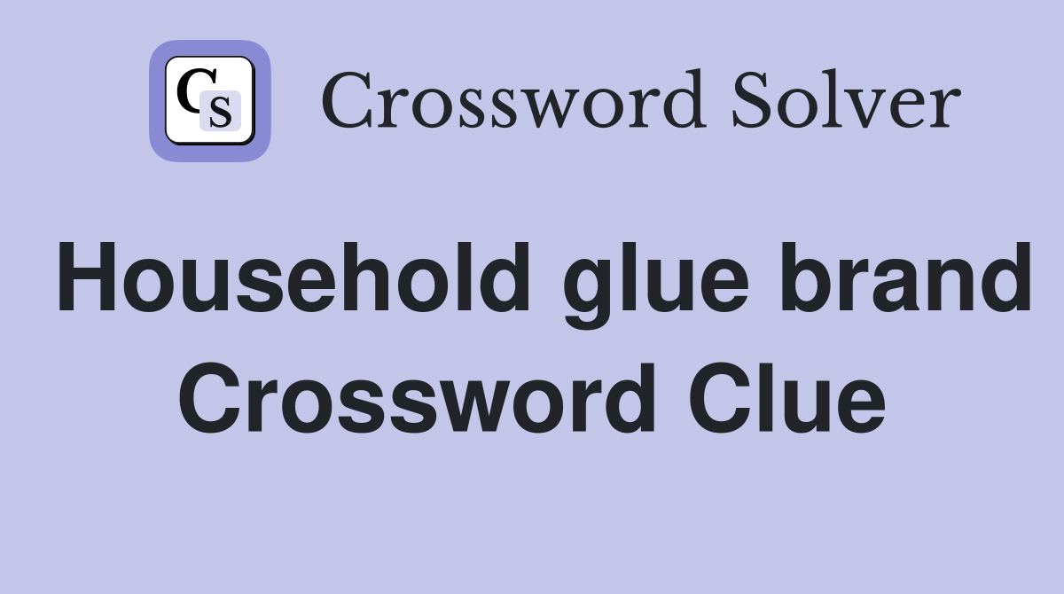 Household glue brand Crossword Clue