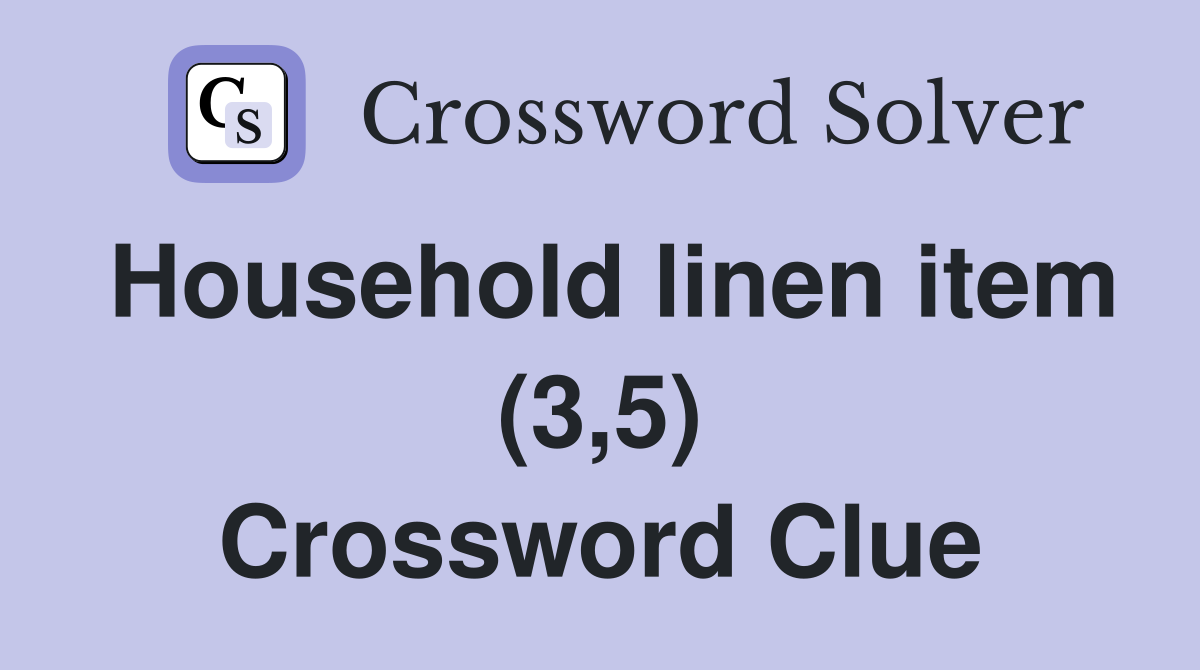 Household linen item (3,5) Crossword Clue