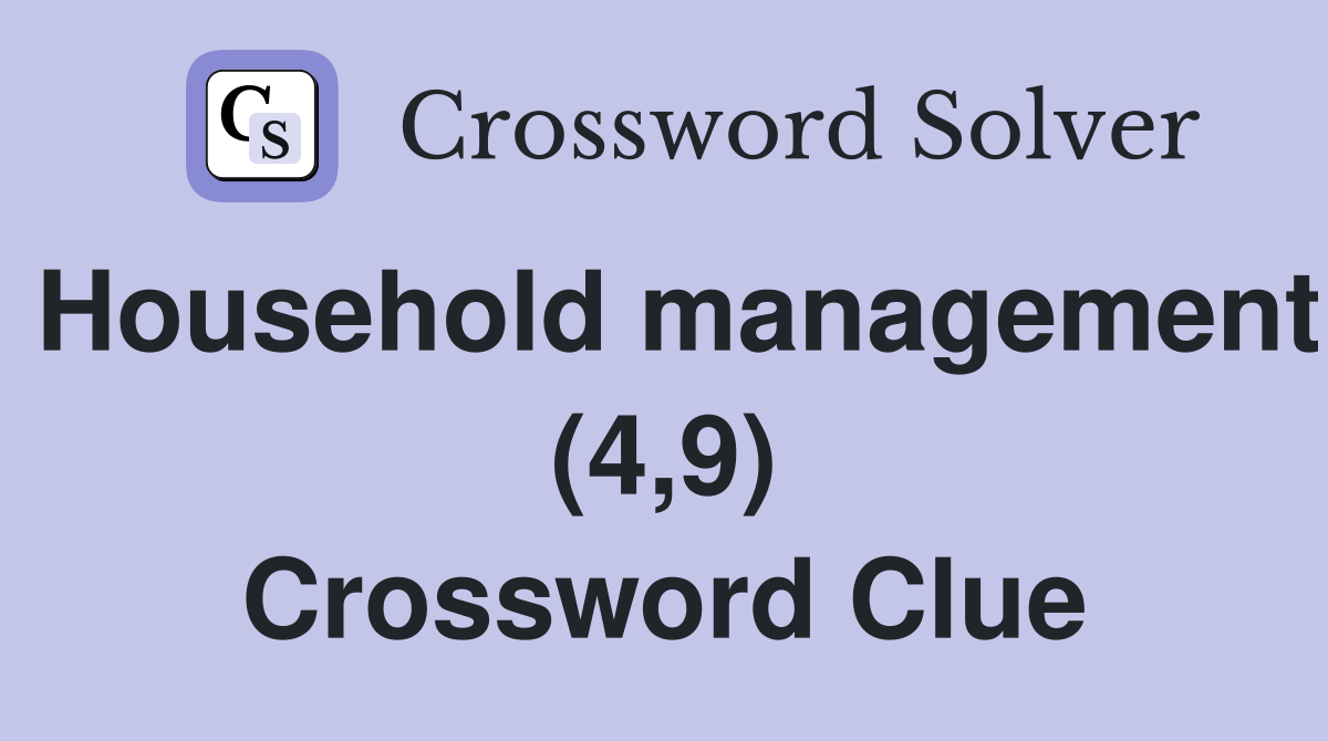 Household management (4,9) Crossword Clue