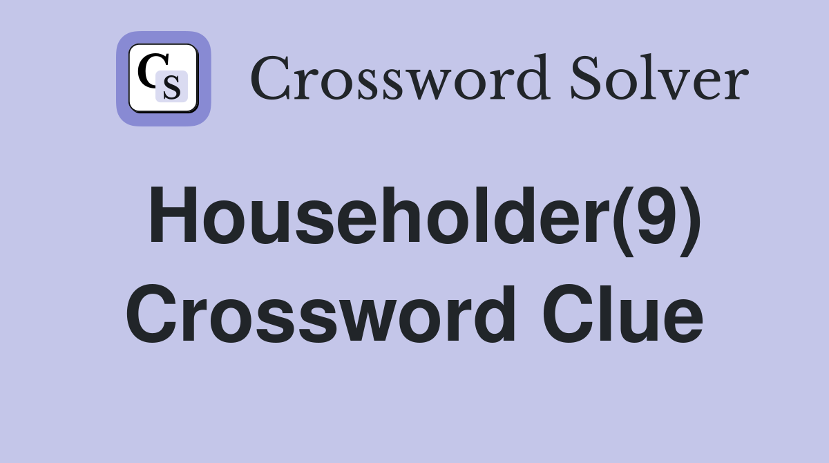 Householder(9) Crossword Clue