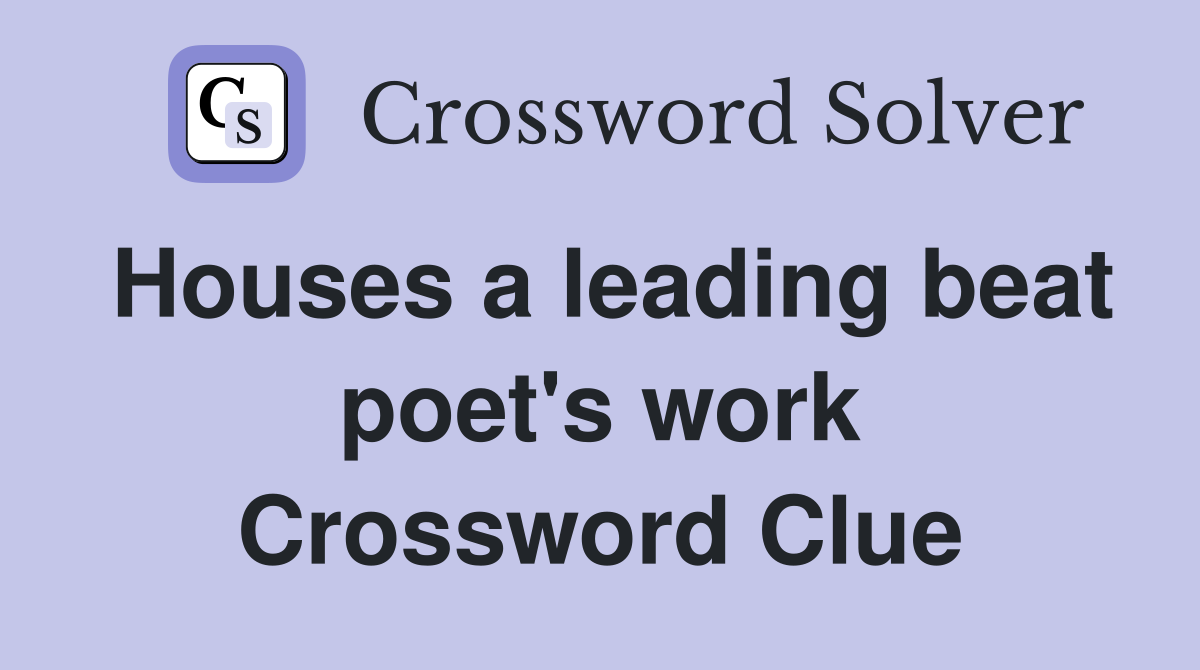 Houses a leading beat poet's work Crossword Clue