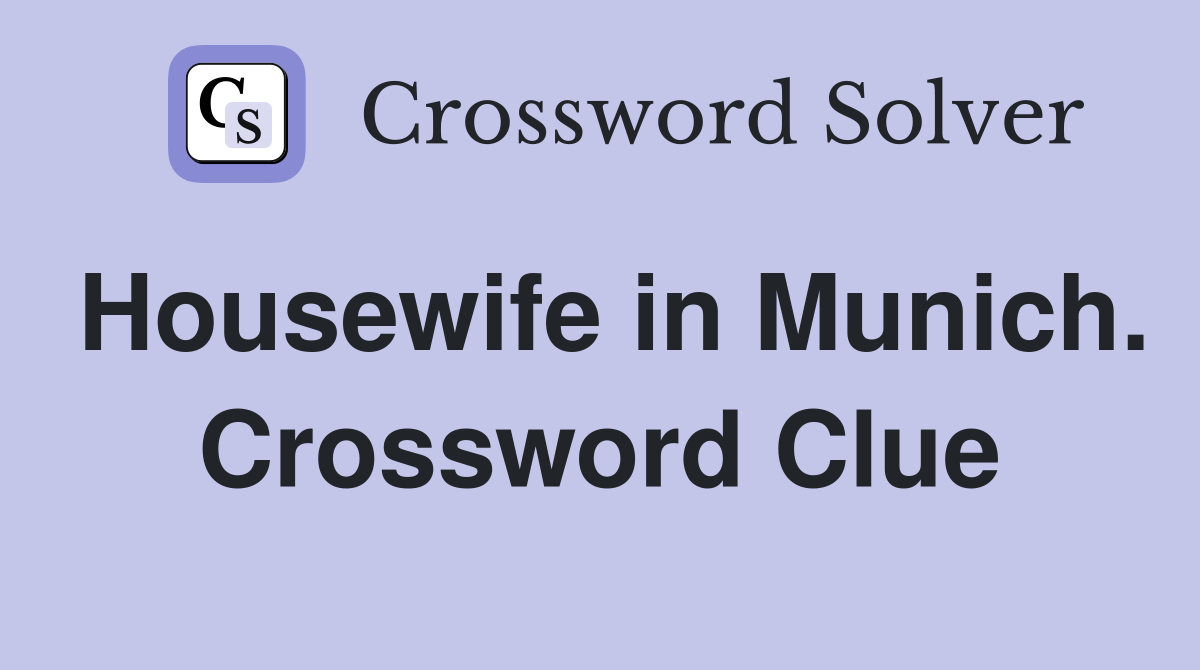 Housewife in Munich. Crossword Clue