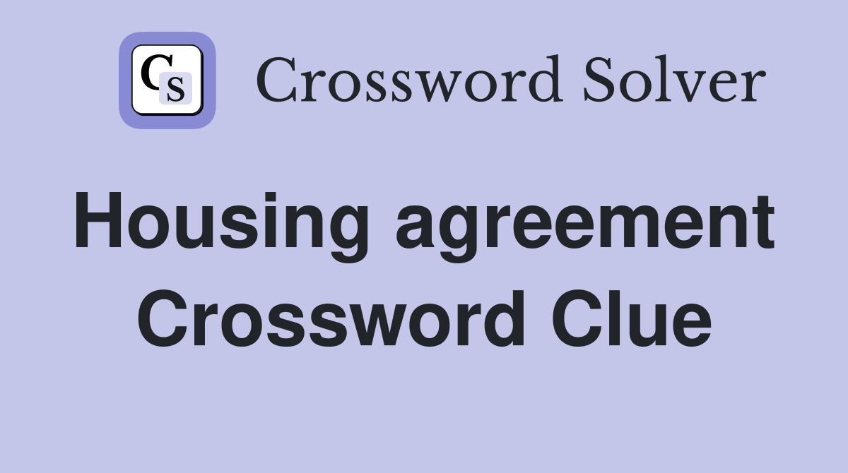 Housing agreement  Crossword Clue