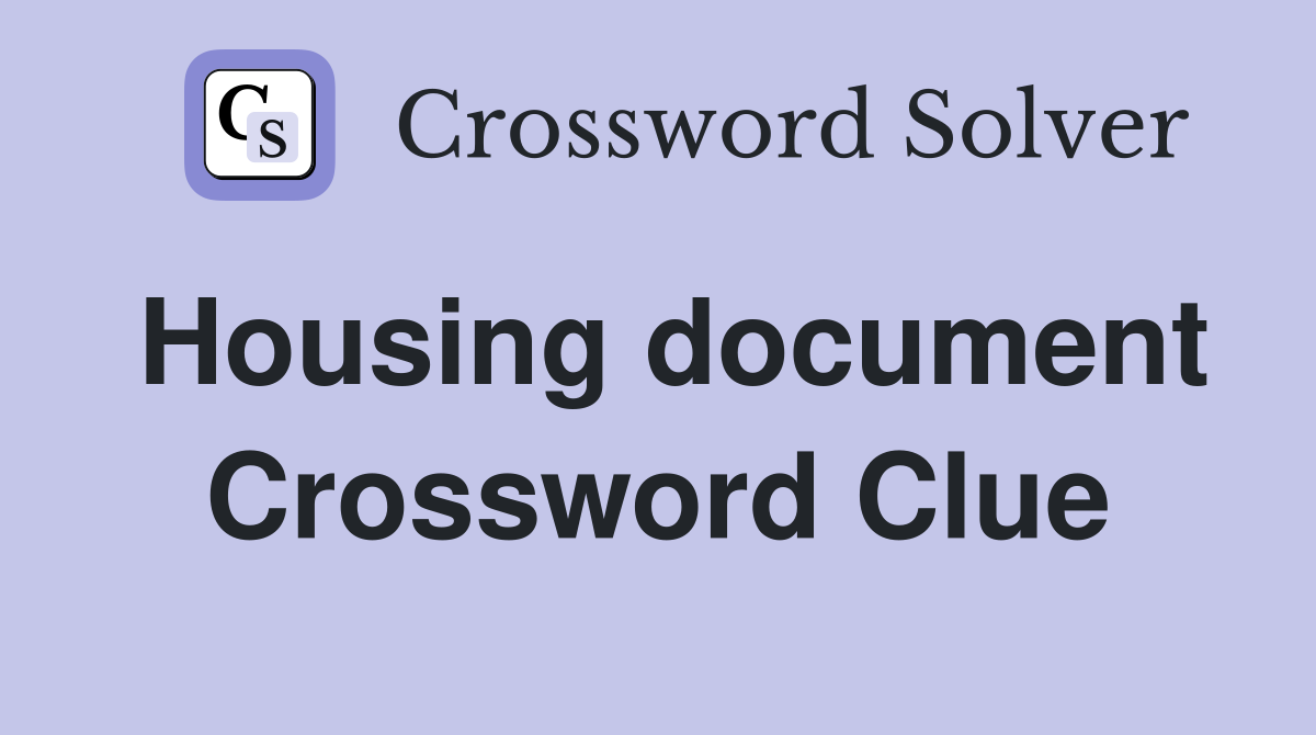 Housing document Crossword Clue