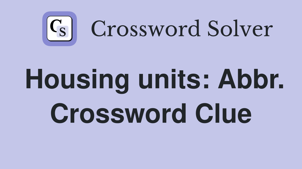 Housing units: Abbr. Crossword Clue